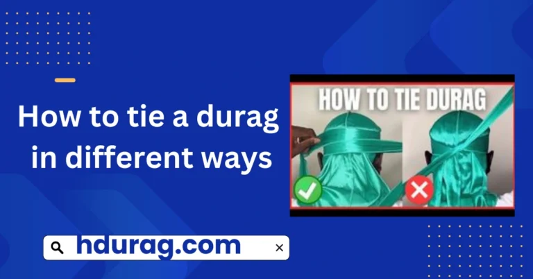 How to tie a durag in different ways