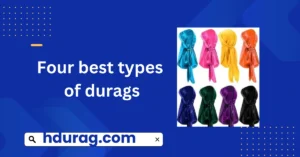 Four best types of durags