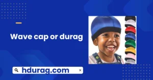 wave cap or durag