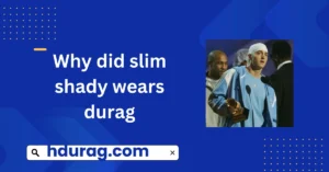 Why did slim shady wears durag